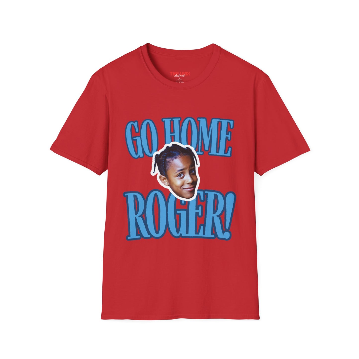 Go Home Roger! Unisex Tee