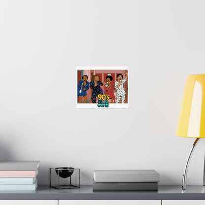 In a 90s Kinda World Living Single Matte Art Print