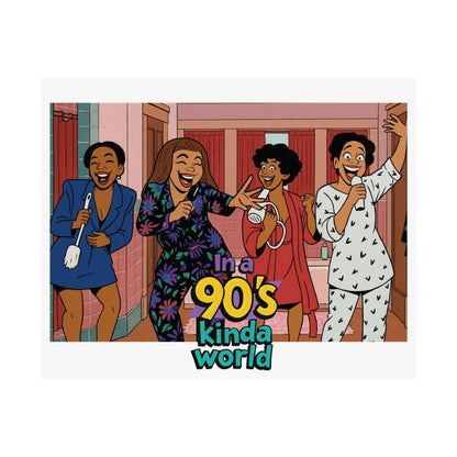 In a 90s Kinda World Living Single Matte Art Print